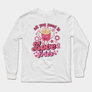 All you need is Love and Fries Cute Retro Valentine Long Sleeve T-Shirt